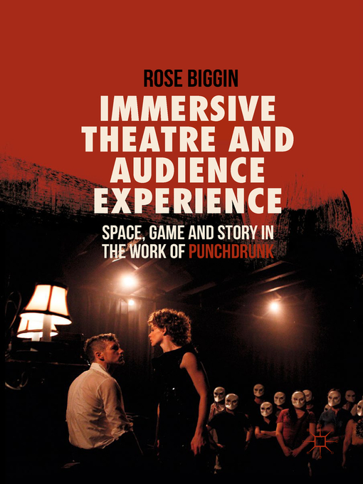 Cover image for Immersive Theatre and Audience Experience